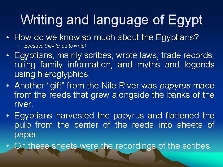 Writing and language of Egypt • How do we know so much about the