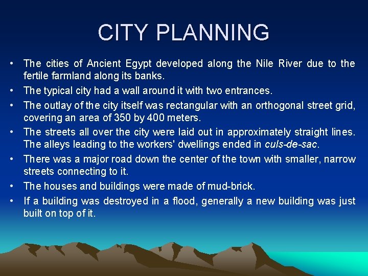 CITY PLANNING • The cities of Ancient Egypt developed along the Nile River due