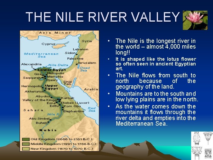 THE NILE RIVER VALLEY • The Nile is the longest river in the world