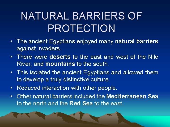 NATURAL BARRIERS OF PROTECTION • The ancient Egyptians enjoyed many natural barriers against invaders.