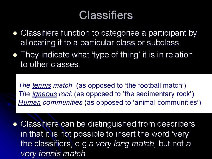 Classifiers l l Classifiers function to categorise a participant by allocating it to a
