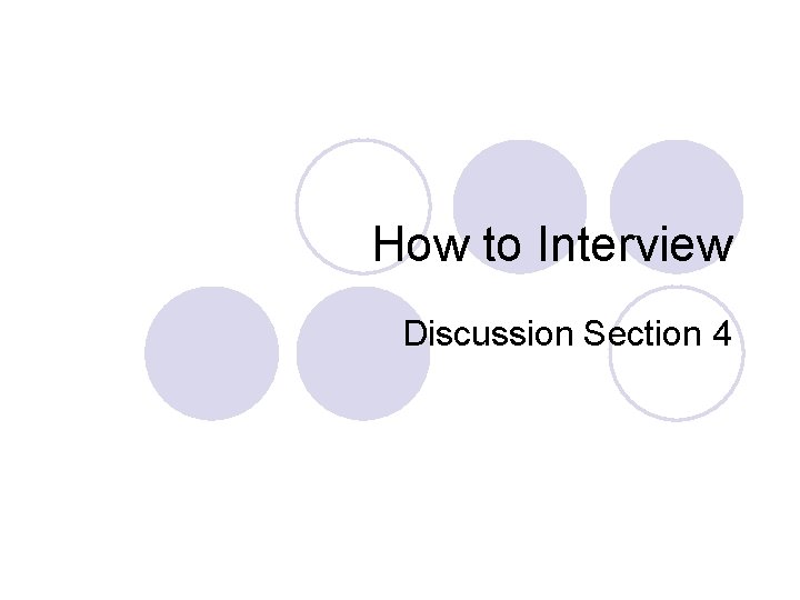 How to Interview Discussion Section 4 Interviews advantages
