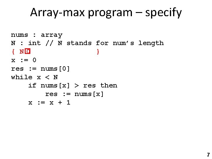 Array-max program – specify nums : array N : int // N stands for