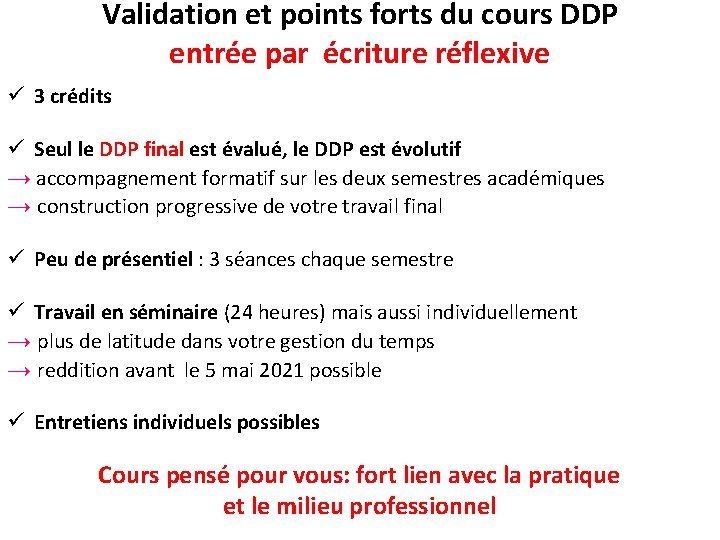 Validation et points forts du cours DDP entrée par écriture réflexive ü 3 crédits