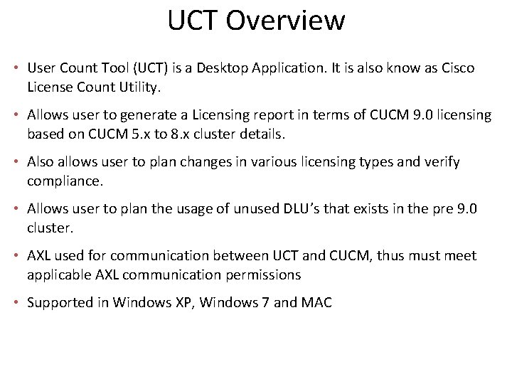 UCT Overview • User Count Tool (UCT) is a Desktop Application. It is also