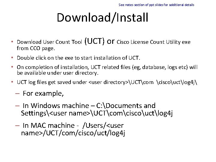 See notes section of ppt slides for additional details Download/Install • Download User Count