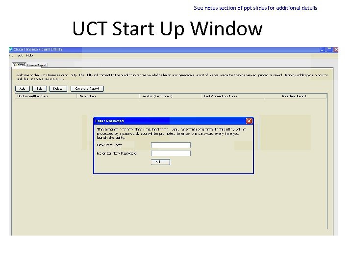 See notes section of ppt slides for additional details UCT Start Up Window 