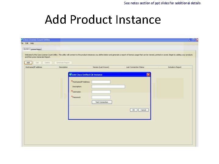 See notes section of ppt slides for additional details Add Product Instance 