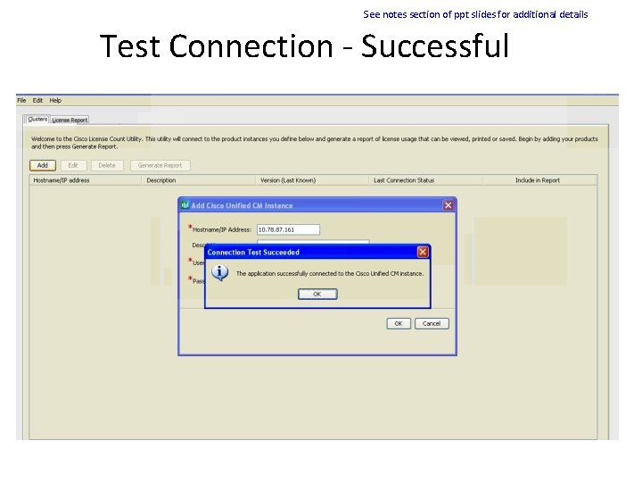See notes section of ppt slides for additional details Test Connection - Successful 