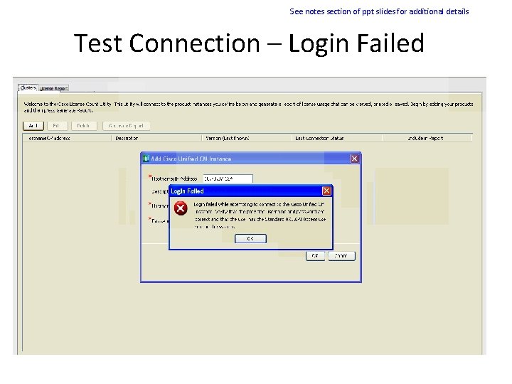 See notes section of ppt slides for additional details Test Connection – Login Failed