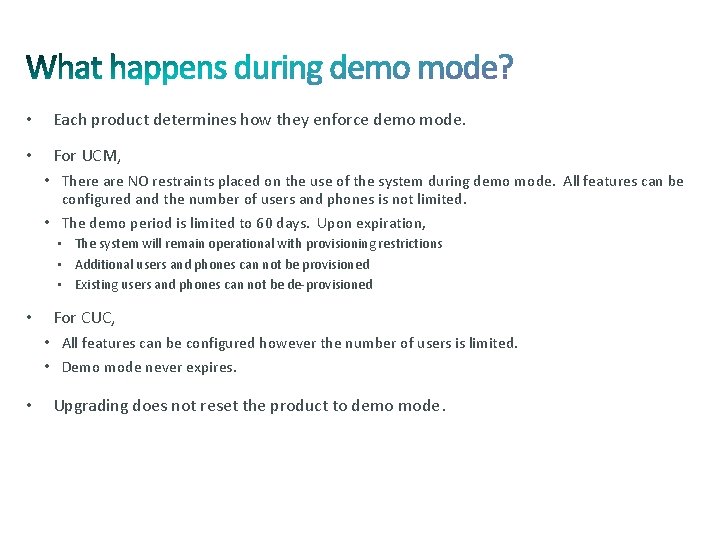 • Each product determines how they enforce demo mode. • For UCM, •