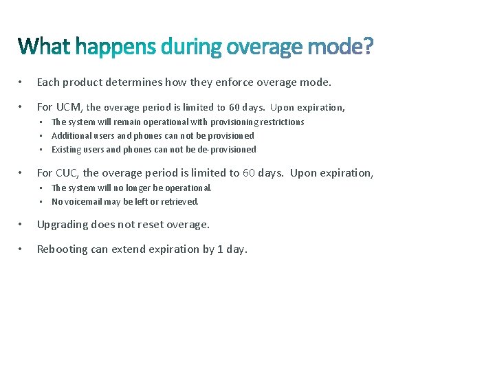  • Each product determines how they enforce overage mode. • For UCM, the