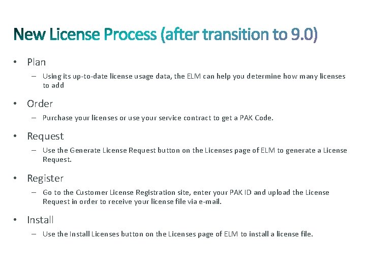  • Plan – Using its up-to-date license usage data, the ELM can help