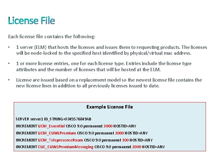 Each license file contains the following: • 1 server (ELM) that hosts the licenses