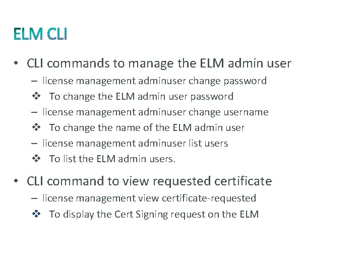  • CLI commands to manage the ELM admin user – license management adminuser
