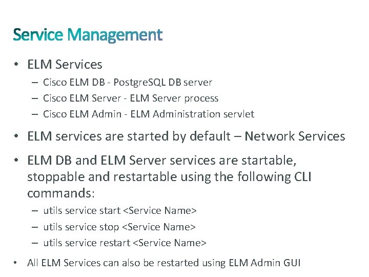  • ELM Services – Cisco ELM DB - Postgre. SQL DB server –