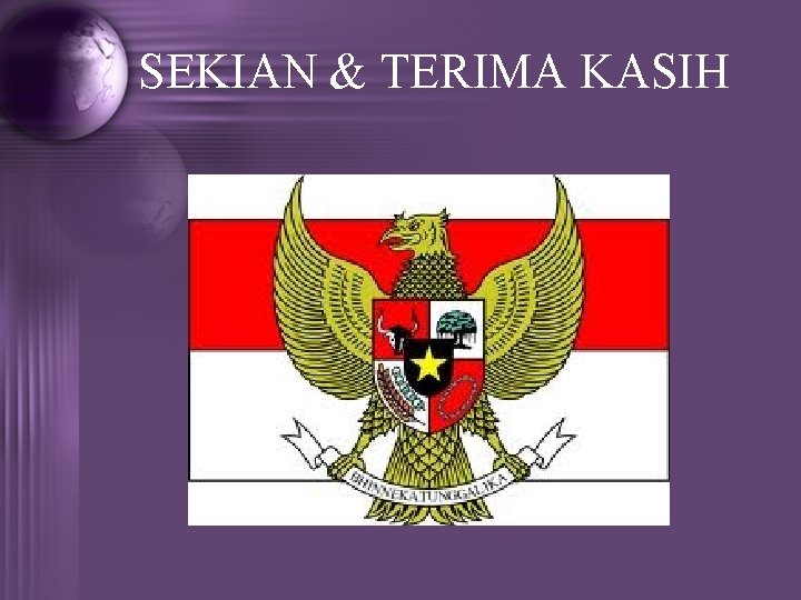 SEKIAN & TERIMA KASIH 