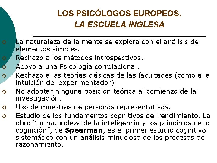 LOS PSICÓLOGOS EUROPEOS. LA ESCUELA INGLESA ¡ ¡ ¡ ¡ La naturaleza de la