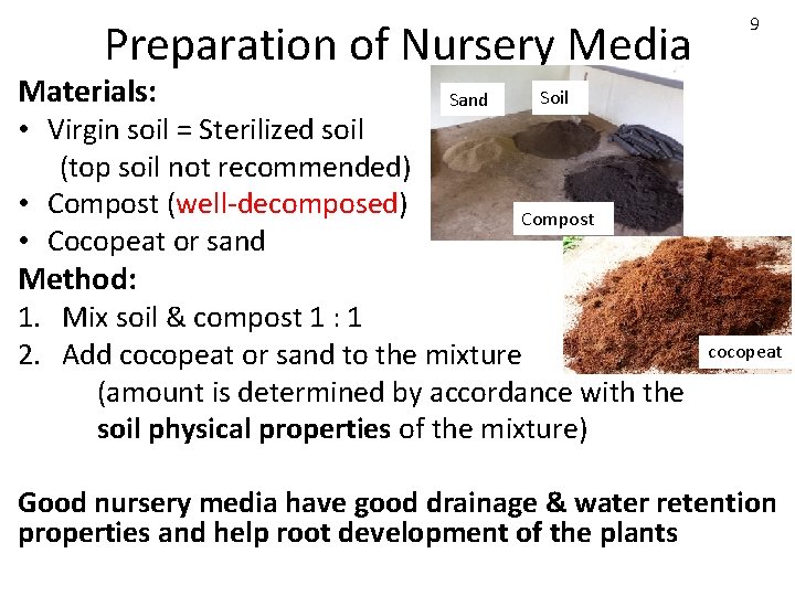 Preparation of Nursery Media Materials: • Virgin soil = Sterilized soil (top soil not