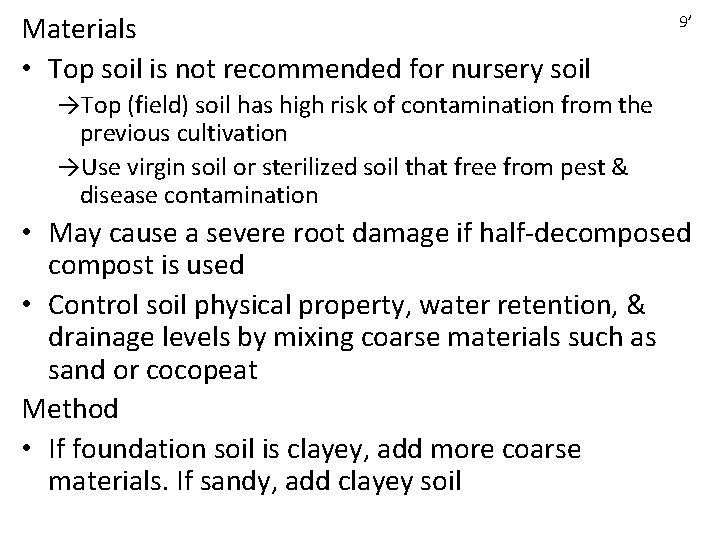Materials • Top soil is not recommended for nursery soil 9’ →Top (field) soil