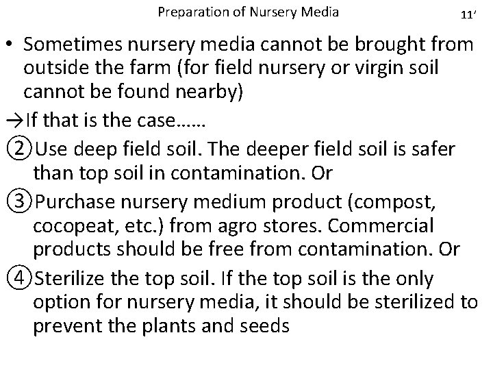 Preparation of Nursery Media 11’ • Sometimes nursery media cannot be brought from outside