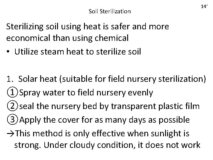 Soil Sterilization 14’ Sterilizing soil using heat is safer and more economical than using