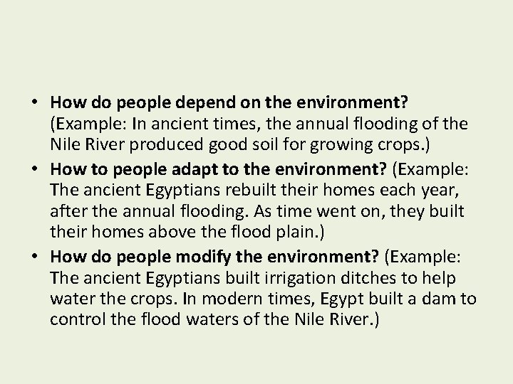  • How do people depend on the environment? (Example: In ancient times, the