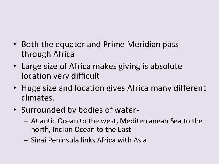  • Both the equator and Prime Meridian pass through Africa • Large size