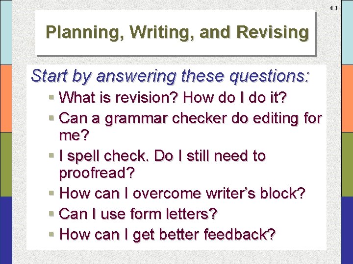 4 -3 Planning, Writing, and Revising Start by answering these questions: § What is