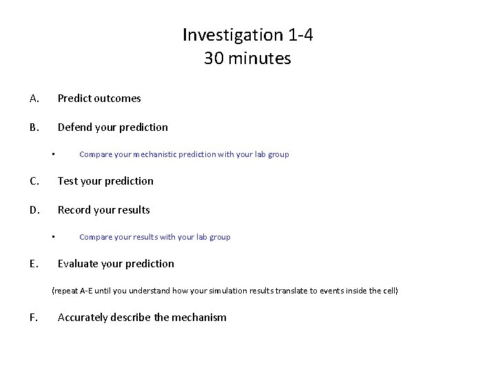 Investigation 1 -4 30 minutes A. Predict outcomes B. Defend your prediction • Compare