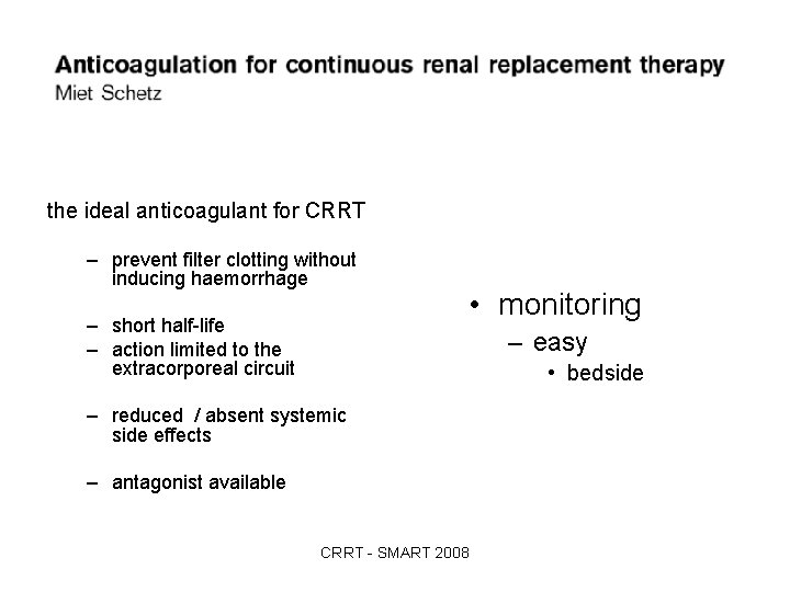 the ideal anticoagulant for CRRT – prevent filter clotting without inducing haemorrhage – short