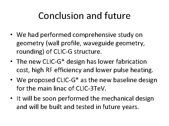 Conclusion and future • We had performed comprehensive study on geometry (wall profile, waveguide