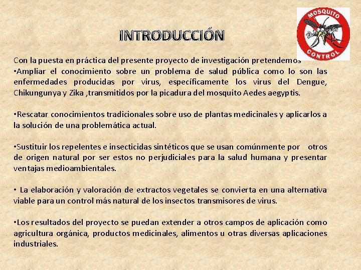 INTRODUCCIÓN Con la puesta en práctica del presente proyecto de investigación pretendemos • Ampliar
