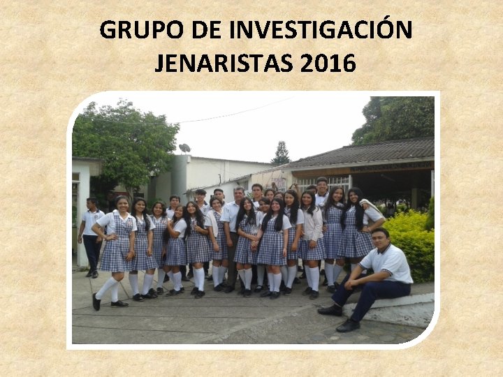 GRUPO DE INVESTIGACIÓN JENARISTAS 2016 