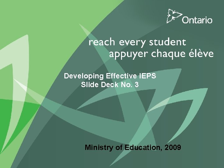 Developing PUT TITLE HERE Effective IEPS Slide Deck No. 3 Ministry of Education, 2009