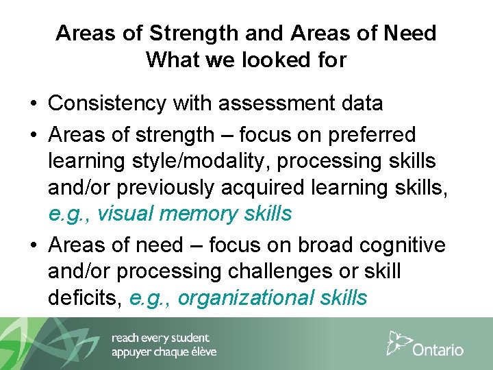 Areas of Strength and Areas of Need What we looked for • Consistency with