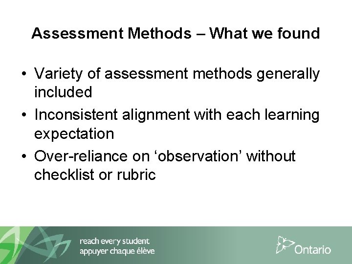 Assessment Methods – What we found • Variety of assessment methods generally included •