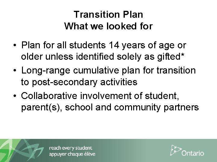 Transition Plan What we looked for • Plan for all students 14 years of