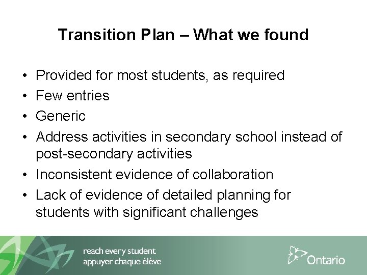 Transition Plan – What we found • • Provided for most students, as required