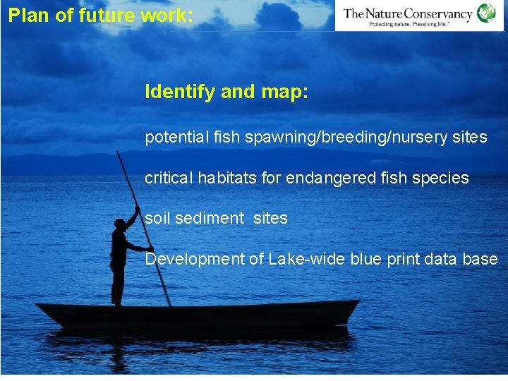 Plan of future work: Identify and map: potential fish spawning/breeding/nursery sites critical habitats for