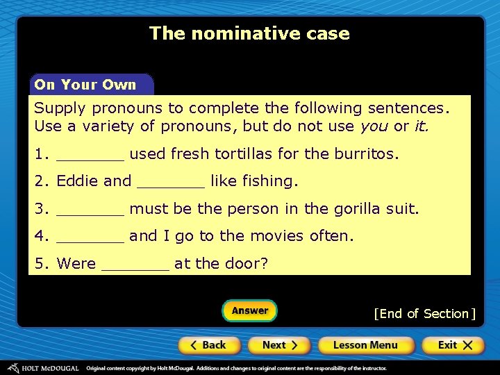 The nominative case On Your Own Supply pronouns to complete the following sentences. Use The nominative case On Your Own Supply pronouns to complete the following sentences. Use