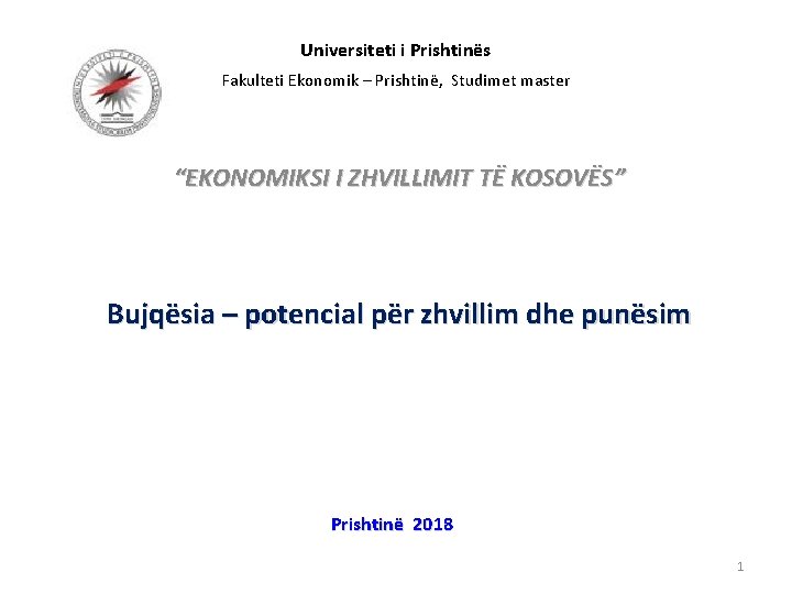 Universiteti i Prishtinës Fakulteti Ekonomik – Prishtinë, Studimet master “EKONOMIKSI I ZHVILLIMIT TË KOSOVËS”
