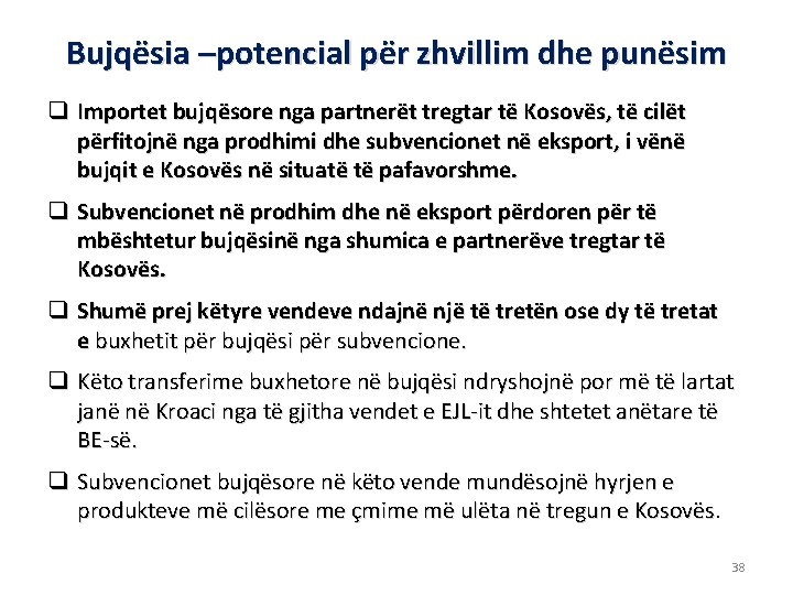 Bujqësia –potencial për zhvillim dhe punësim q Importet bujqësore nga partnerët tregtar të Kosovës,