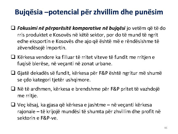 Bujqësia –potencial për zhvillim dhe punësim q Fokusimi në përparësitë komparative në bujqësi jo