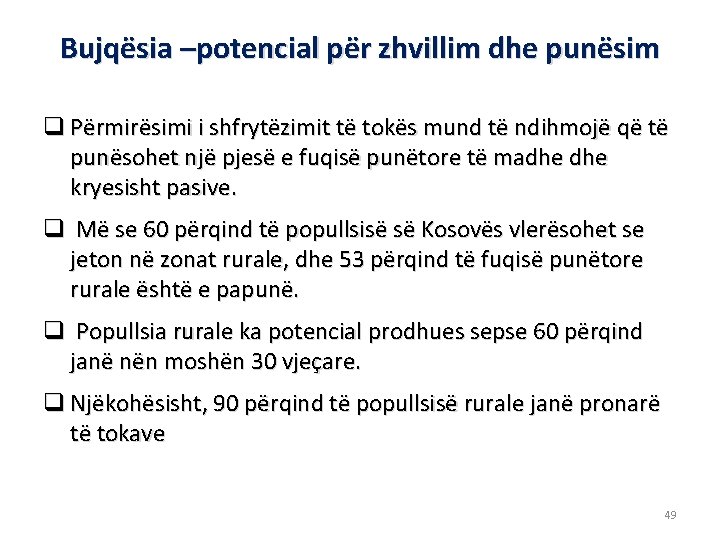 Bujqësia –potencial për zhvillim dhe punësim q Përmirësimi i shfrytëzimit të tokës mund të