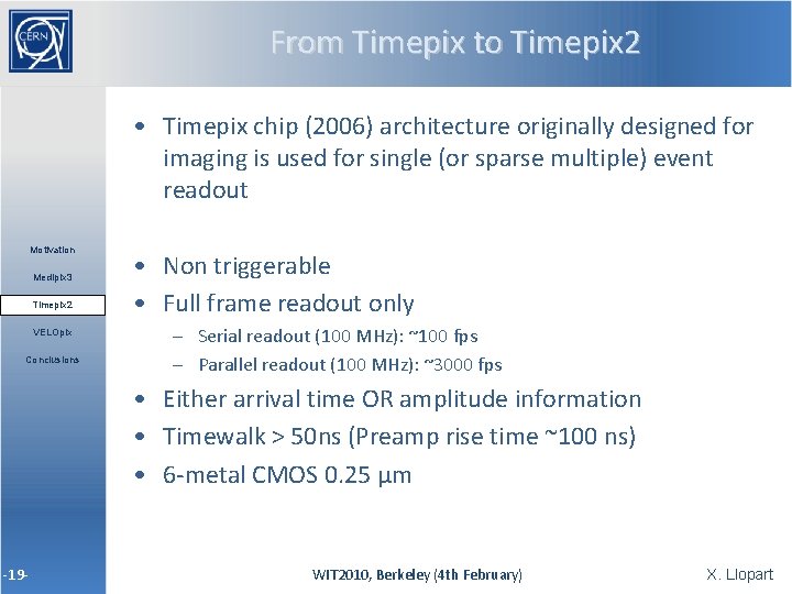 From Timepix to Timepix 2 • Timepix chip (2006) architecture originally designed for imaging