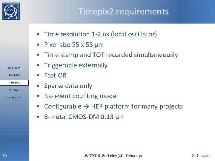 Timepix 2 requirements Motivation Medipix 3 Timepix 2 VELOpix Conclusions -20 - • •