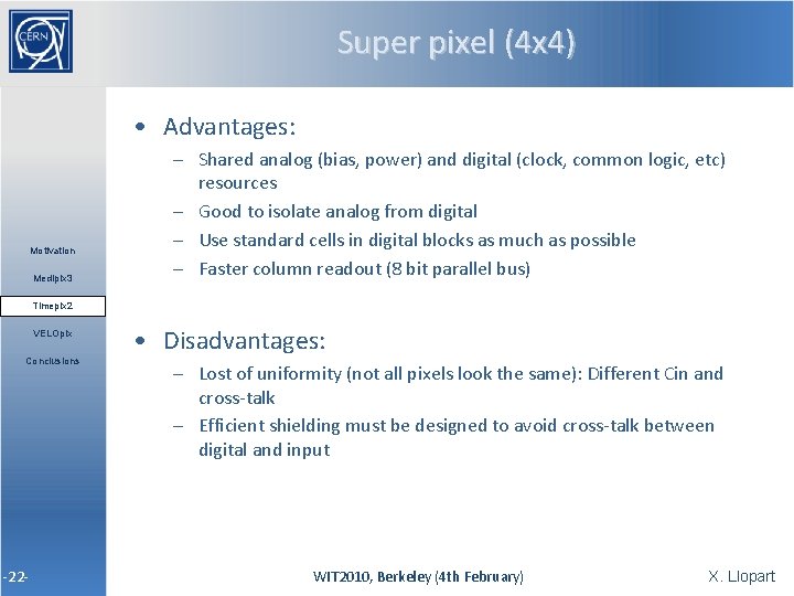 Super pixel (4 x 4) • Advantages: Motivation Medipix 3 – Shared analog (bias,