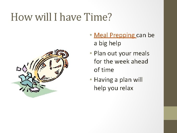 How will I have Time? • Meal Prepping can be a big help •