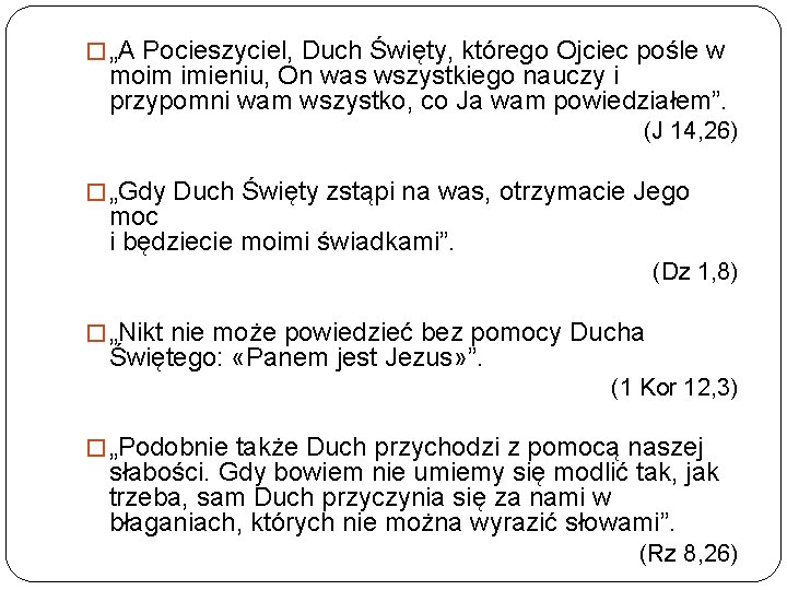 � „A Pocieszyciel, Duch Święty, którego Ojciec pośle w moim imieniu, On was wszystkiego